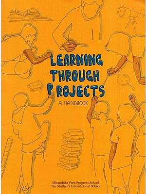 Learning Through Projects- A Handbook