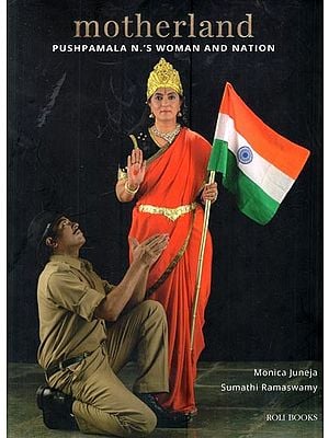Motherland (Pushpamala N.'S Woman and Nation)