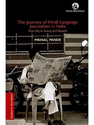 The Journey of Hindi Language Journalism in India- 

From Raj to Swaraj and Beyond