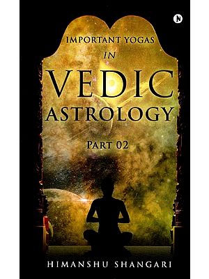 Important Yogas in Vedic Astrology: Part 02