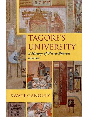 Tagore’s University: A History of Visva-Bharati 1921–1961