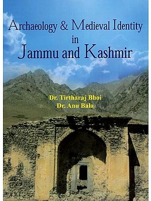 Archaeology & Medieval Identity in Jammu and Kashmir