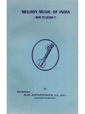Melody Music of India: How to Learn It (With Notation)