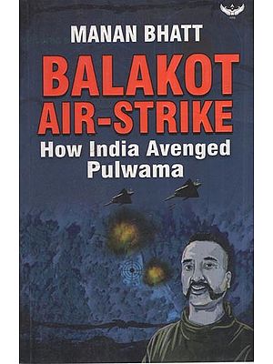 Balakot Air-Strike: How India Avenged Pulwama