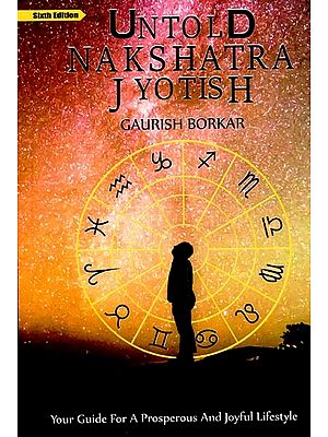 Untold Nakshatra Jyotish (Your Guide for Prosperous and Joyful Lifestyle)