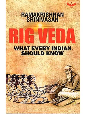 Rig Veda- What Every Indian Should Know
