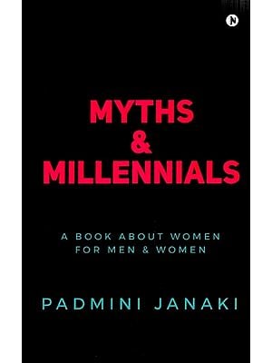 Myths & Millennials: A Book about Women for Men & Women