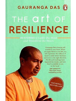 The Art of Resilienc: 40 Stories to Uplift the Mind and Transform the Heart