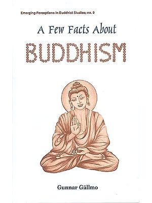 A Few Facts About Buddhism