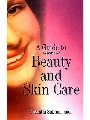 A Guide to Beauty and Skin Care