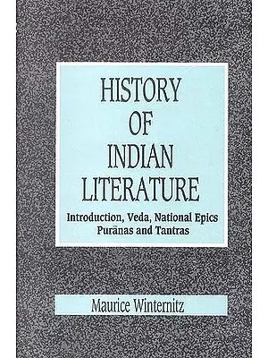 A History of Indian Literature Vol.1
Vol I. Introduction, Veda, National Epics, Puranas and Tantras