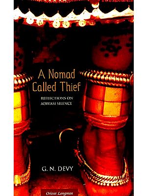 A Nomad Called Thief: Reflections on Adivasi Silence