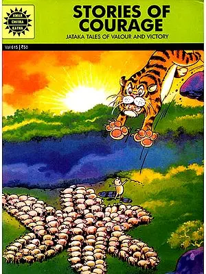 Stories of Courage (Jataka Tales of Valour and Victory)