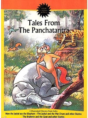 Tales From the Panchatantra ? 3 Classics from India (How the Jackal ate the Elephant, The Jackal and the War Drum and other Stories and The Brahmin and the Goat and other Stories)