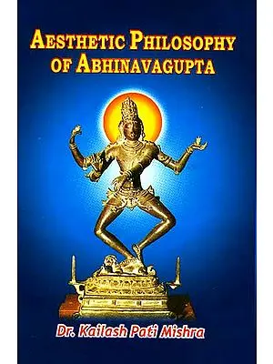 Aesthetic Philosophy of Abhinavagupta