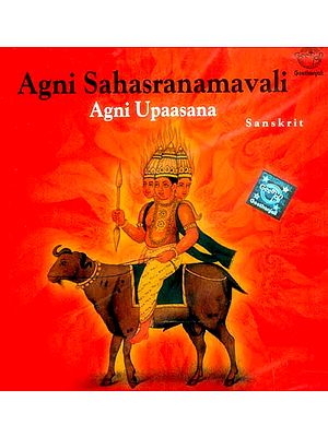 Agni Sahasranamavali… Agni Upaasana (Sanskrit) (Audio CD)