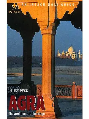Agra The Architectural Heritage
