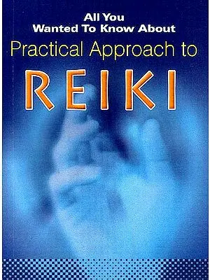 All You Wanted To Know About Practical Approach to Reiki