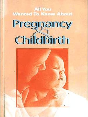 All You Wanted About to Know Pregnancy and Child Birth