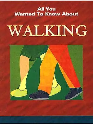 All You Wanted to Know About Walking