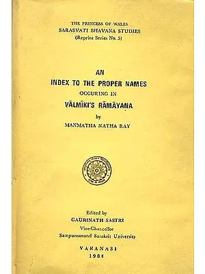 An Index to the Proper Names Occuring in Valmiki's Ramayana