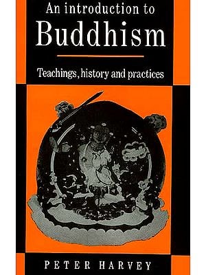 An Introduction to Buddhism Teachings, History and Practices