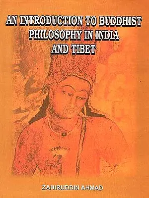 An Introduction To Buddhist Philosophy in India and Tibet
