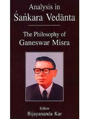 Analysis in Sankara Vedanta: The Philosophy of Ganeswar Misra