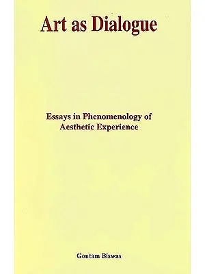 Art as Dialogue (Essays in Phenomenology of Aesthetic Experience)