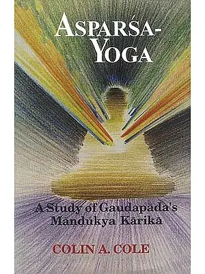 Asparsa -Yoga: A Study of Gaudapada's Mandukya Karika