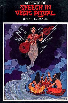 Aspects of Speech In Vedic Ritual (Rare Book)