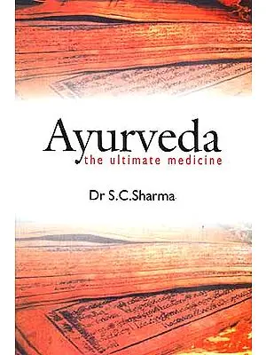 Ayurveda: The Ultimate Medicine