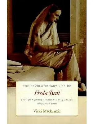 Freda Bedi (British Feminist, Indian Nationalist, Buddhist Nun)