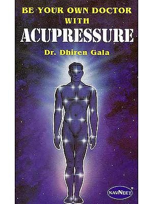 Be Your Own Doctor with Acupressure