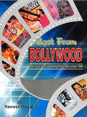Best From Bollywood (Making of 30 Outstanding Hindi Films since 1949)