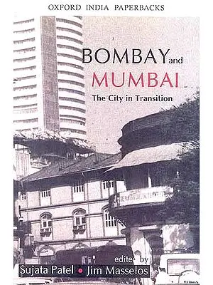 Bombay and Mumbai: The City in Transition