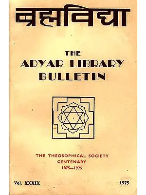 Brahmavidya: The Adyar Library Bulletin (The Theosophical Society Centenary: 1875-1975)
