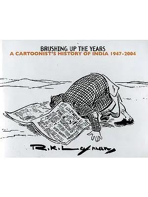 Brushing Up the Years: A Cartoonist's History of India 1947-2004