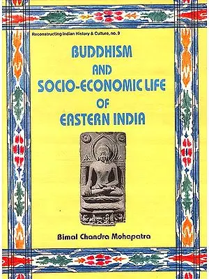 Buddhism and Socio-Economic Life of Eastern India