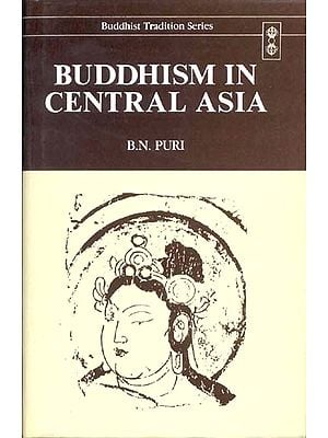 BUDDHISM IN CENTRAL ASIA (Buddhist Tradition Series)