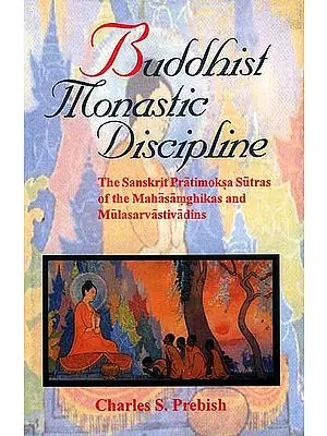Buddhist Monastic Discipline: The Sanskrit Pratimoksa Sutras of the Mahasamghikas and Mulasarvastivadins