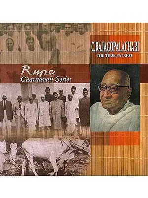 C. Rajagopalachari: The True Patriot (Rupa Charitavali Series)