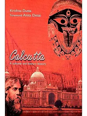 Calcutta: A Cultural and literary history