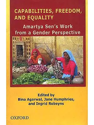 CAPABILITIES, FREEDOM, AND EQUALITY Amartya Sen's Work from a Gender Perspective