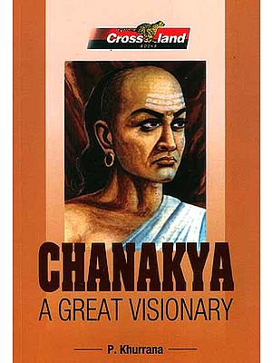 Chanakya (A Great Visionary)