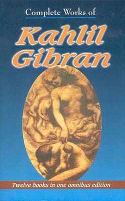 Complete Great Works of Kahlil Gibran