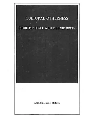 Cultural Otherness: Correspondence with Richard Rorty