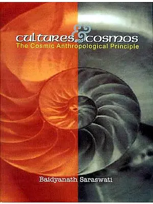 Cultures and Cosmos (The Cosmic Anthropological Principle)