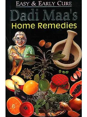 Dadi Maa's Home Remedies for Easy and Early Cure