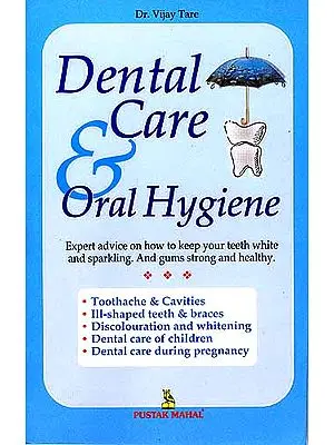 Dental Care and Oral Hygiene : Expert advice on how to keep your teeth white and sparkling. And gums strong and healthy